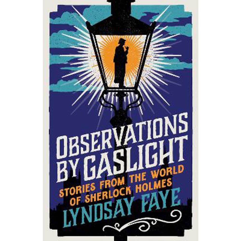 Observations by Gaslight: Stories from the World of Sherlock Holmes (Paperback) - Lyndsay Faye